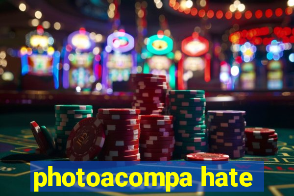 photoacompa hate